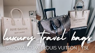 Luxury Travel Bags WORK  VACATION  Rimowa Tumi Louis Vuitton YSL [upl. by Arriek892]