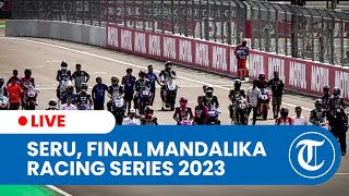 🔴 LIVE FINAL RACE Mandalika Racing Series WSBK 2023 Semakin Seru [upl. by Eeleimaj689]