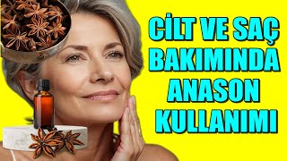 CİLT VE SAÇ BAKIMINDA ANASON KULLANIMI [upl. by Louanne]