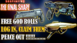 DESTINY 2 Claim Your FREE God Roll Now Log In Claim Them amp PEACE OUT [upl. by Groome301]