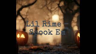 Lil Rime  Spook Em [upl. by Edie]