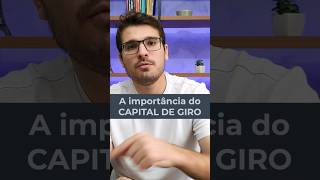 CAPITAL DE GIRO Isso que acontece se sua empresa não tiver caixa [upl. by Isak]