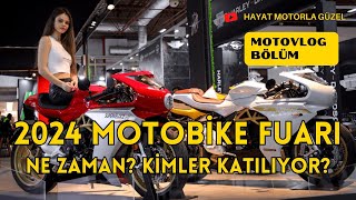 2024 Motobike Fuarı Ne Zaman Hangi Firmalar Var  Motovlog  Hayat Motorla Güzel [upl. by Ronym916]