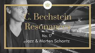 C Bechstein Resonances Jazz amp Morten Schantz No 17 [upl. by Arutek]