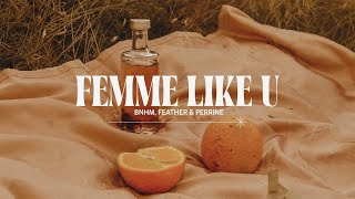 K Maro  Femme Like U BNHM Feather amp PERINNE Remix Music Video [upl. by Eart787]