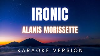 Alanis Morissette  Ironic  KARAOKE Version [upl. by Orion]