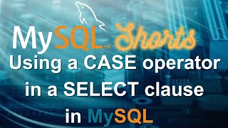 Episode045  Using a case operator in a SELECT clause in MySQL [upl. by Amuh15]