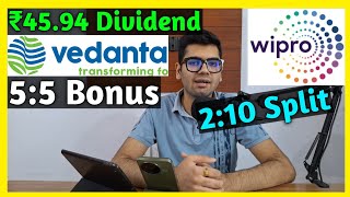 Vedanta Ltd  Wipro Ltd • Stocks Declared High Dividend Bonus amp Split With Ex Dates [upl. by Hiram]