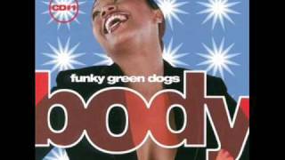 Funky Green Dogs  Body CLub 69 Future Mix [upl. by Jarad]