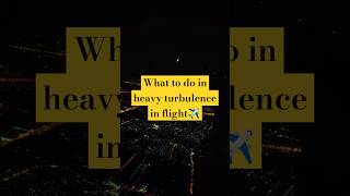 What to do in heavy turbulence in flight✈️ turbulence motivation aeroplane amazingfacts [upl. by Aim656]