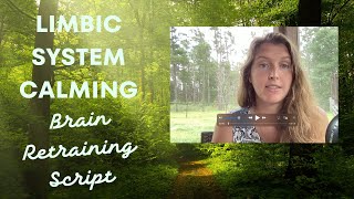 Limbic System Calming Script Brain Retraining  Creating Safety [upl. by Akcir]