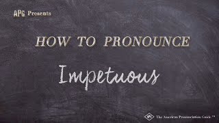 How to Pronounce Impetuous Real Life Examples [upl. by Laup]