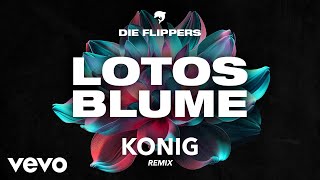 Die Flippers KONIG  Lotosblume KONIG Remix [upl. by Canice]