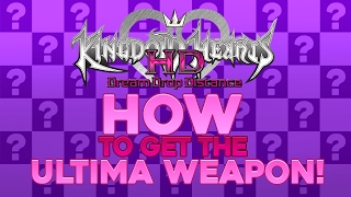 Kingdom Hearts Dream Drop Distance HD  Ultima Weapon Guide [upl. by Asecnarf]