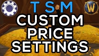 TSM Custom Price Settings  WoW Trade SKill Master  Legion [upl. by Anibla]