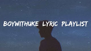 BoyWithUke Playlist WITH LYRICS ∻ BoyWithUke Best Songs [upl. by Aneetsirk]