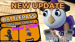 New Owell Tower and Battlepass update in Piggy Towers [upl. by Weixel484]