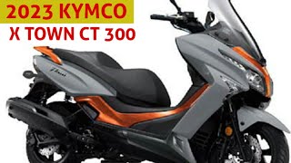 2023 ALL NEW KYMCO X TOWN CT 300 LUXURY SCOOTERkymco [upl. by Warila]