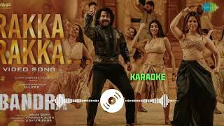 Rakka Rakka  Video Song karaoke  Bandra  Dileep Tamannaah  Sam CS  Shankar Mahadevan [upl. by Joletta]