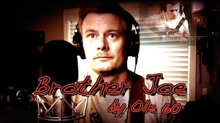 Brother Joe by Ole 60 Cover Song [upl. by Gilbert698]