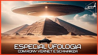 ESPECIAL UFOLOGIA COM RONY VERNET E SCHWARZA  Ciência Sem Fim 277 [upl. by Ulani]