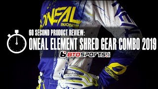 ONeal Element Shred Gear Combo 2019  60 Second Product Review [upl. by Xenos]