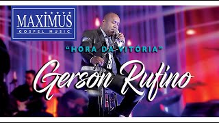 Gerson Rufino  DVD HORA DA VITÓRIA COM 10 LOUVORES ESPECIAIS  musicagospel youtube [upl. by Lladnew83]