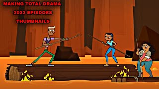 Making Thumbnails For Total Drama 2023 Episdoes [upl. by Reyaht226]