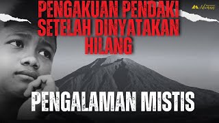 Kumpulan Kisah Pengalaman Mistis Pendaki yang Selamat Setelah Dinyatakan Hilang 5 hari Hilang [upl. by Crompton]