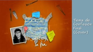 Yo soy Betty La fea  Tema de confesión de Marcela a Betty Cover [upl. by Alrad]