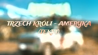 TRZECH KRÓLI  AMERYKA TEKST [upl. by Quill]