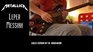 Metallica  Leper Messiah Solo Cover [upl. by Eive]