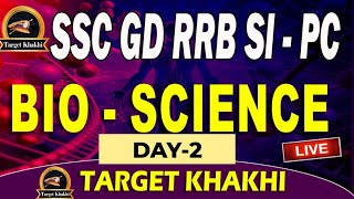 II SSC GD RRB SI  PC II BIO  SCIENCE II DAY2 II TARGET KHAKHI II [upl. by Adnohrahs]