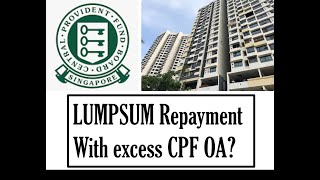 Why you consider lump sum repayment if you are using CPF OA to pay housing bank loan [upl. by Edla]