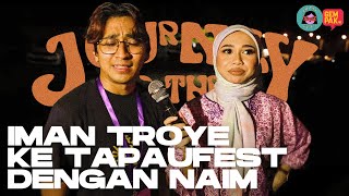 Iman Troye Healing ke Tapau Fest dengan Naim  Journey To The Fest [upl. by Alyks]