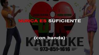 NUNCA ES SUFICIENTE  CON BANDA karaoke [upl. by Aleece]