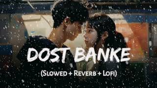 Dost Banke SK lofi song collection  Rahat Fateh Ali Khan X Gurnazar  Priyanka Chahar [upl. by Rimaa735]