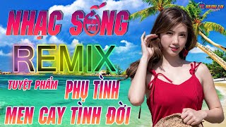 LK PHỤ TÌNH  MEN CAY TÌNH ĐỜI REMIX LK Nhạc Sống Thôn Quê 2021 REMIX  LK Rumba Bolero HAY NHẤT [upl. by Trillby]