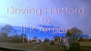 Driving Hartford Connecticut to JFK Airport New York John F Kennedy Airport NY driving direction [upl. by Errehs]