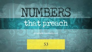 53  “Dual Nature of Jesus”  Prophetic Numbers [upl. by Hepza816]