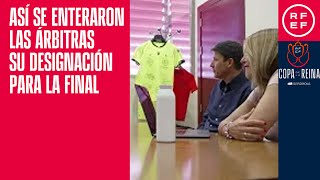 Así se enteraron las árbitras de la final de la Copa de la Reina de su designación [upl. by Llessur]