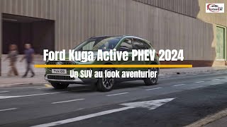 Ford Kuga Active PHEV 2024  Un SUV polyvalent pour tous les usages [upl. by Erret]