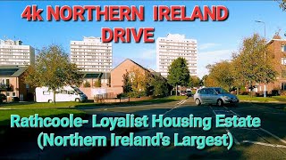 4k NORTHERN IRELAND DRIVE Rathcoole Loyalist Estate NIs largest social housing estate [upl. by Radcliffe]