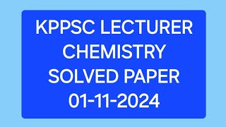 KPPSC LECTURER CHEMISTRY SOLVED MCQS 01112024 [upl. by Yaluz]