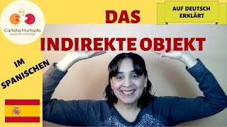 📌DAS INDIREKTE OBJEKTPRONOMEN  Spanisch📌 Erklärung Beispiele Sätze ✏️ me te le nos os les ✏️ [upl. by Jezabelle]