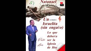 Nathanael un verdadero Israelita sin engaño [upl. by Annerol]