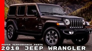 2018 Jeep Wrangler Mopar Performance Parts and Accessories Explained [upl. by Soilissav770]