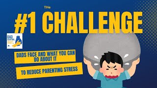 104 The 1 Challenge Dads Face and What You Can Do About It To Reduce Parenting Stress [upl. by Bunker365]