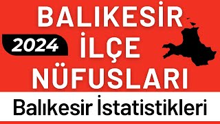 BALIKESİR NÜFUSU 2024  Sıralı Balıkesir İlçe Nüfusları  Balıkesirliler En Çok Nerede Yaşıyor [upl. by Suchta]