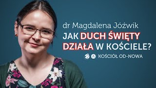 Jak Duch Święty działa w Kościele Kościół odnowa 03 dr Magdalena Jóźwik [upl. by Osric529]